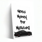 Black Ford Mustang -Need Money